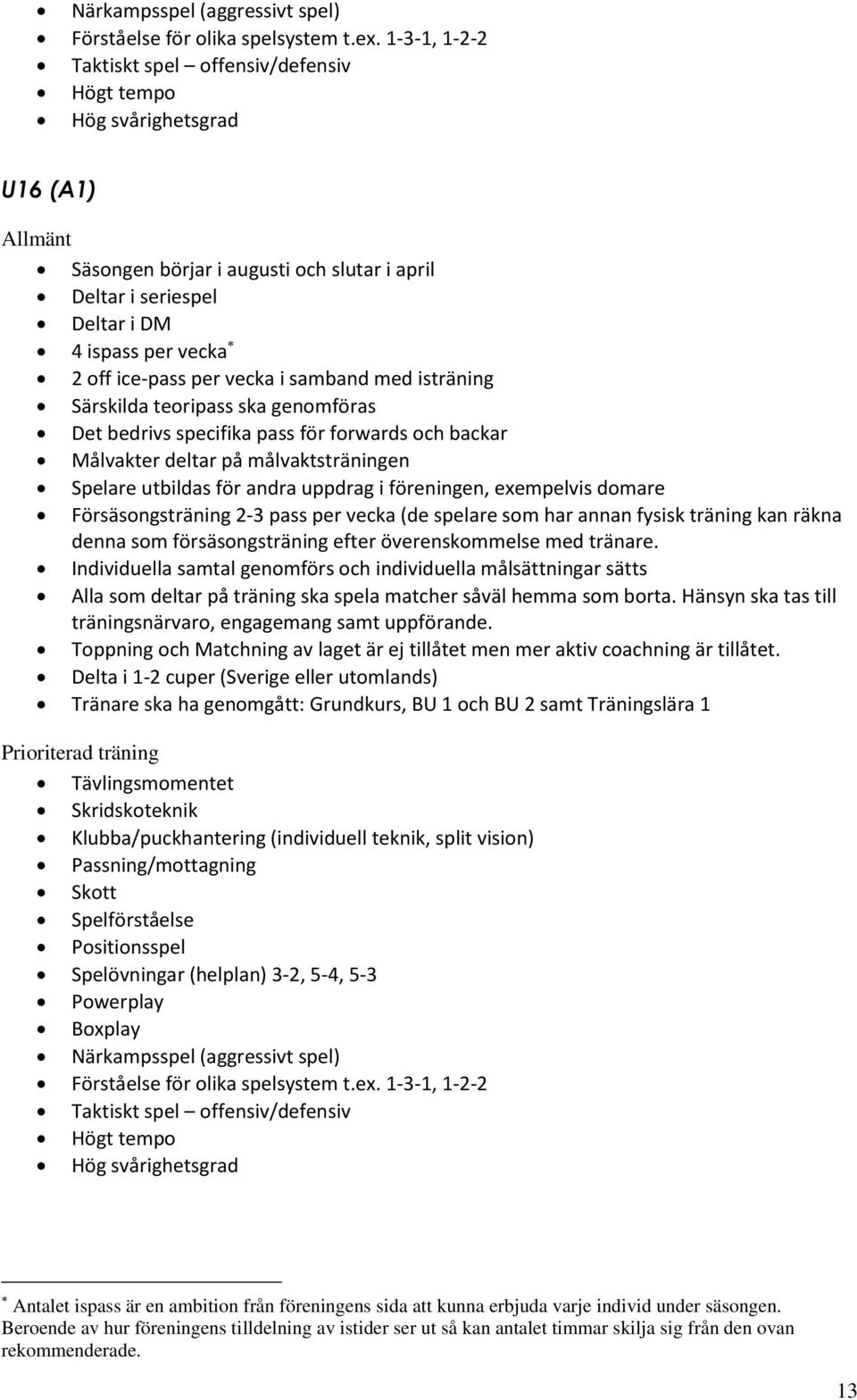målvaktsträningen pelare ut ildas f r andra uppdrag i f reningen, e empelvis domare rsäsongsträning - pass per vecka de spelare som har annan f sisk träning kan räkna denna som f rsäsongsträning