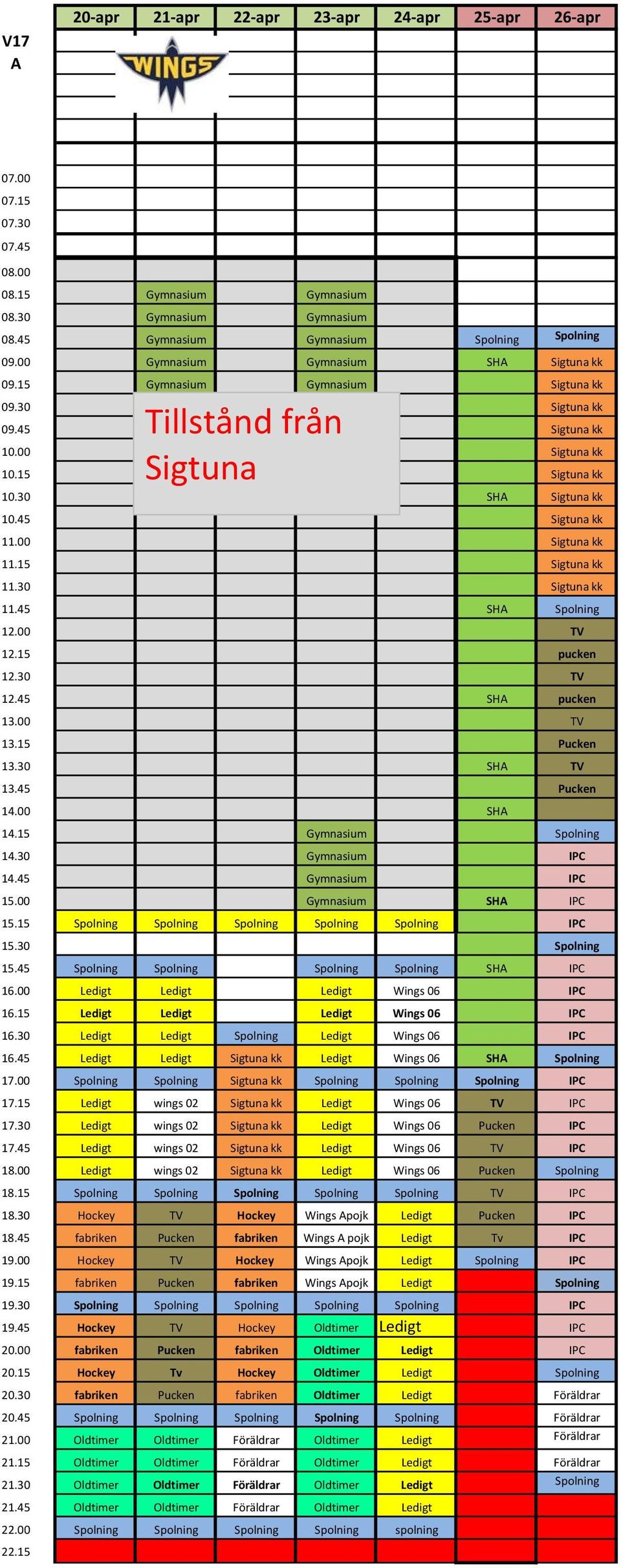 45 Sigtuna kk 11.00 Sigtuna kk 11.15 Sigtuna kk 11.30 Sigtuna kk 11.45 SHA Spolning 12.00 TV 12.15 pucken 12.30 TV 12.45 SHA pucken 13.00 TV 13.15 Pucken 13.30 SHA TV 13.45 Pucken 14.00 SHA 14.