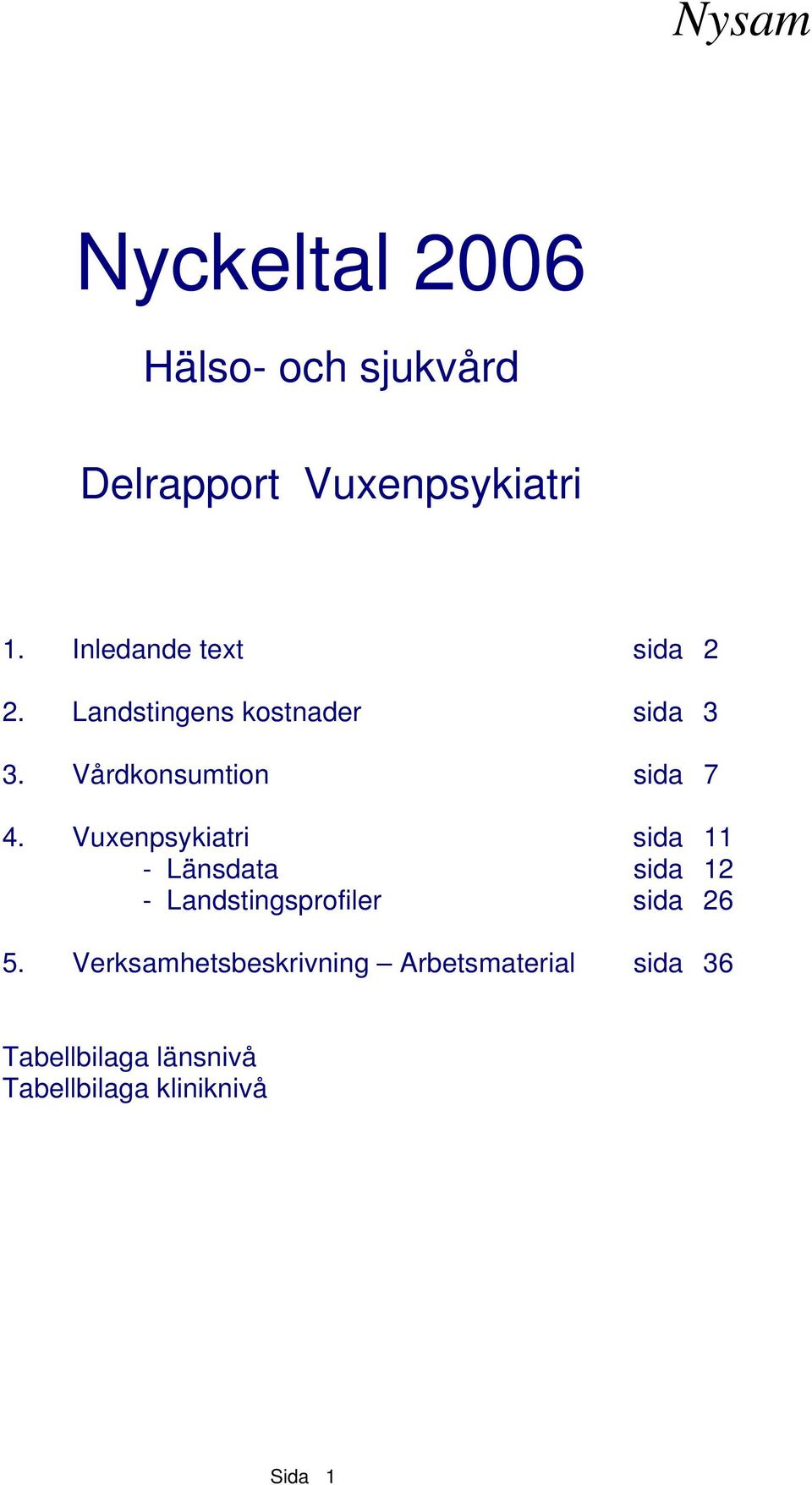 Vårdkonsumtion sida 7 4.