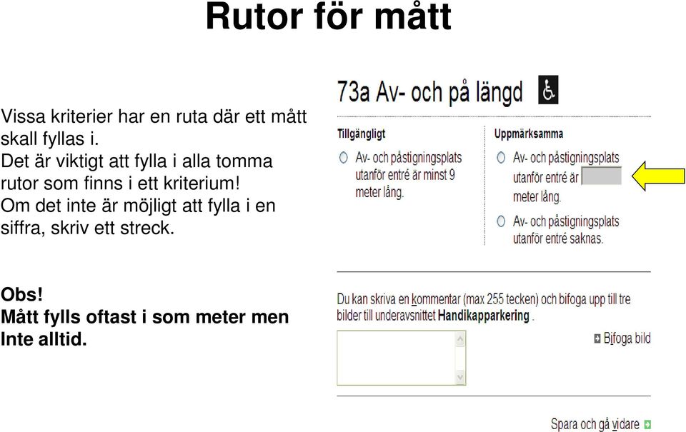 Det är viktigt att fylla i alla tomma rutor som finns i ett