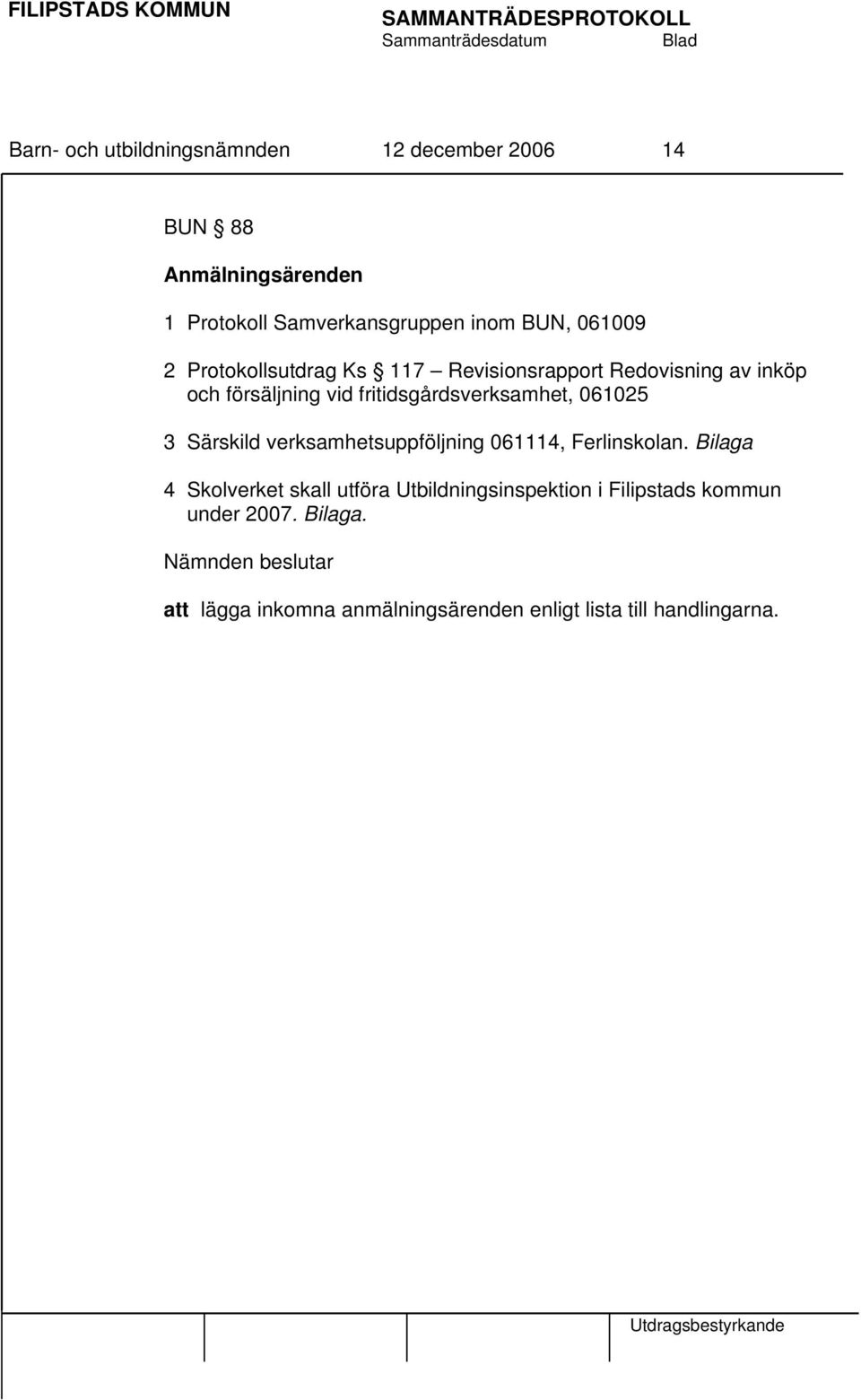 061025 3 Särskild verksamhetsuppföljning 061114, Ferlinskolan.