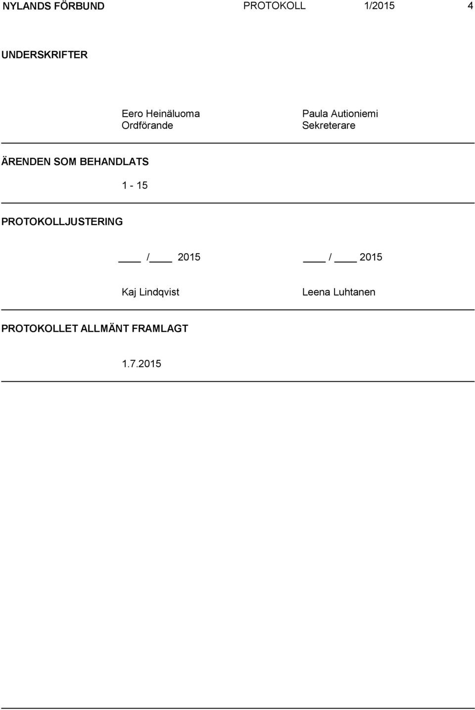 ÄRENDEN SOM BEHANDLATS 1-15 PROTOKOLLJUSTERING / 2015 /
