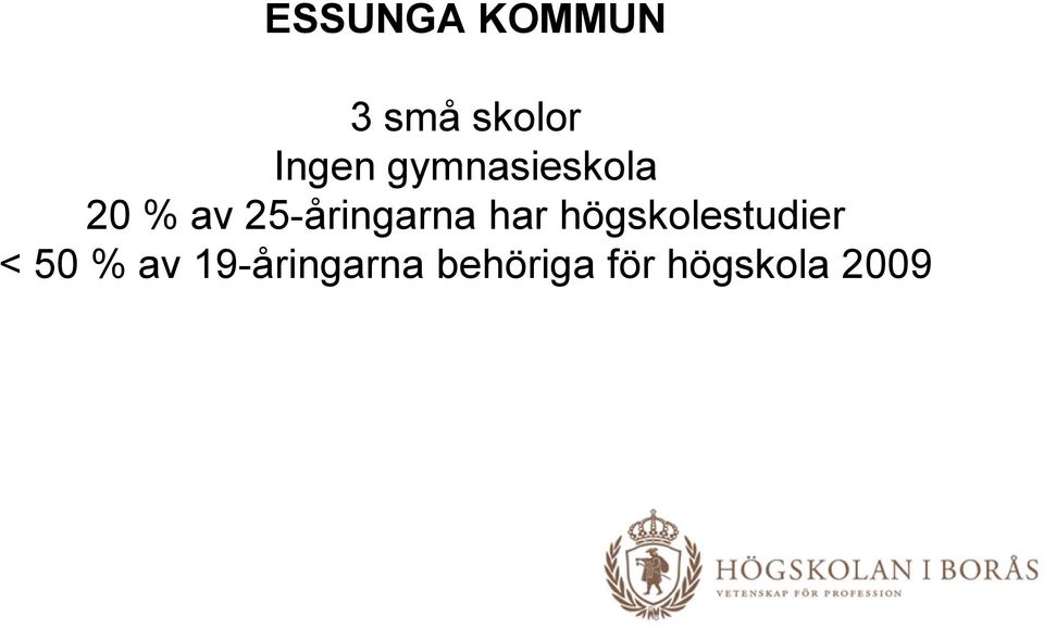 har högskolestudier < 50 % av