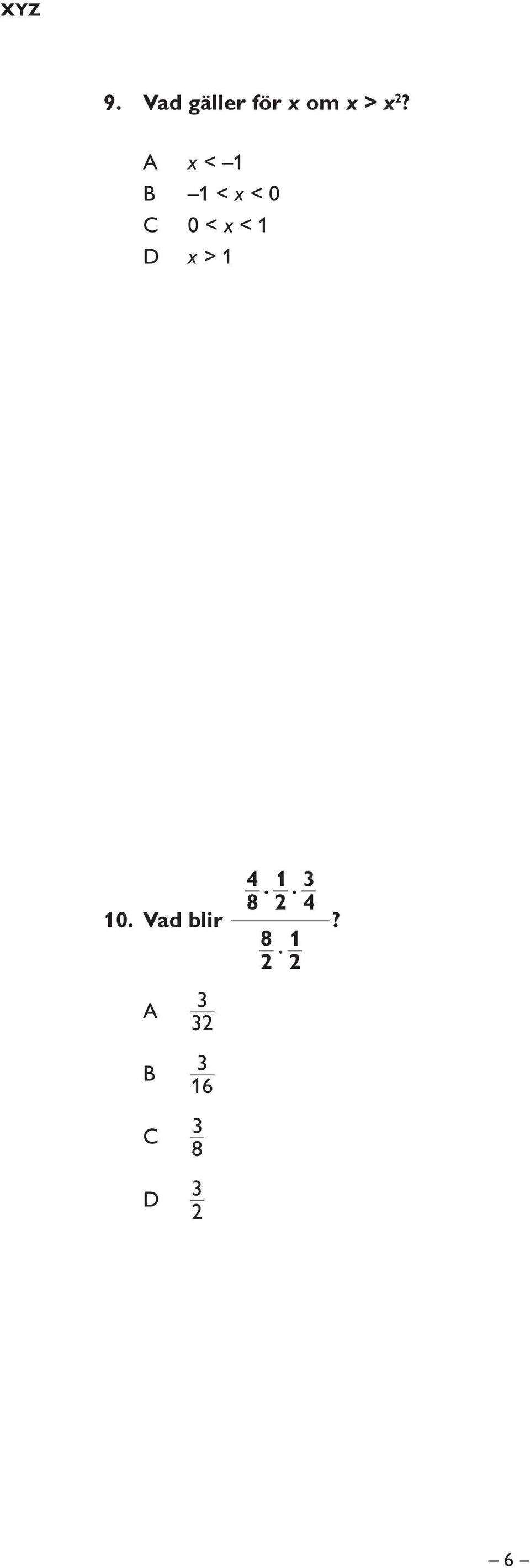 x < 1 1 < x < 0 0 < x < 1 x > 1