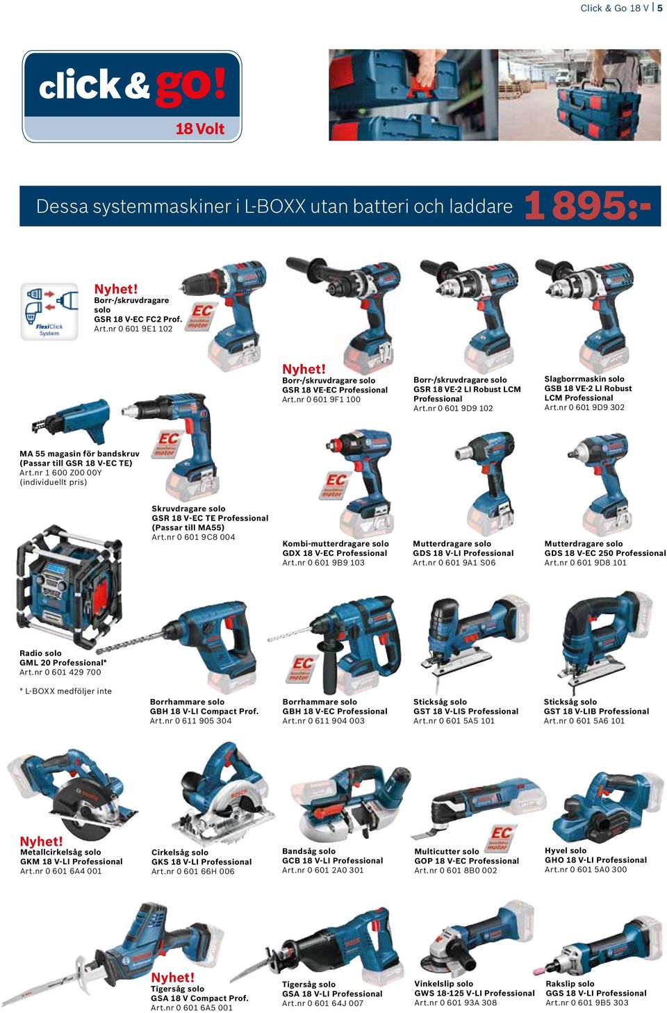 nr 0 601 9D9 102 Slagborrmaskin solo GSB 18 VE-2 LI Robust LCM Professional Art.nr 0 601 9D9 302 MA 55 magasin för bandskruv (Passar till GSR 18 V-EC TE) Art.