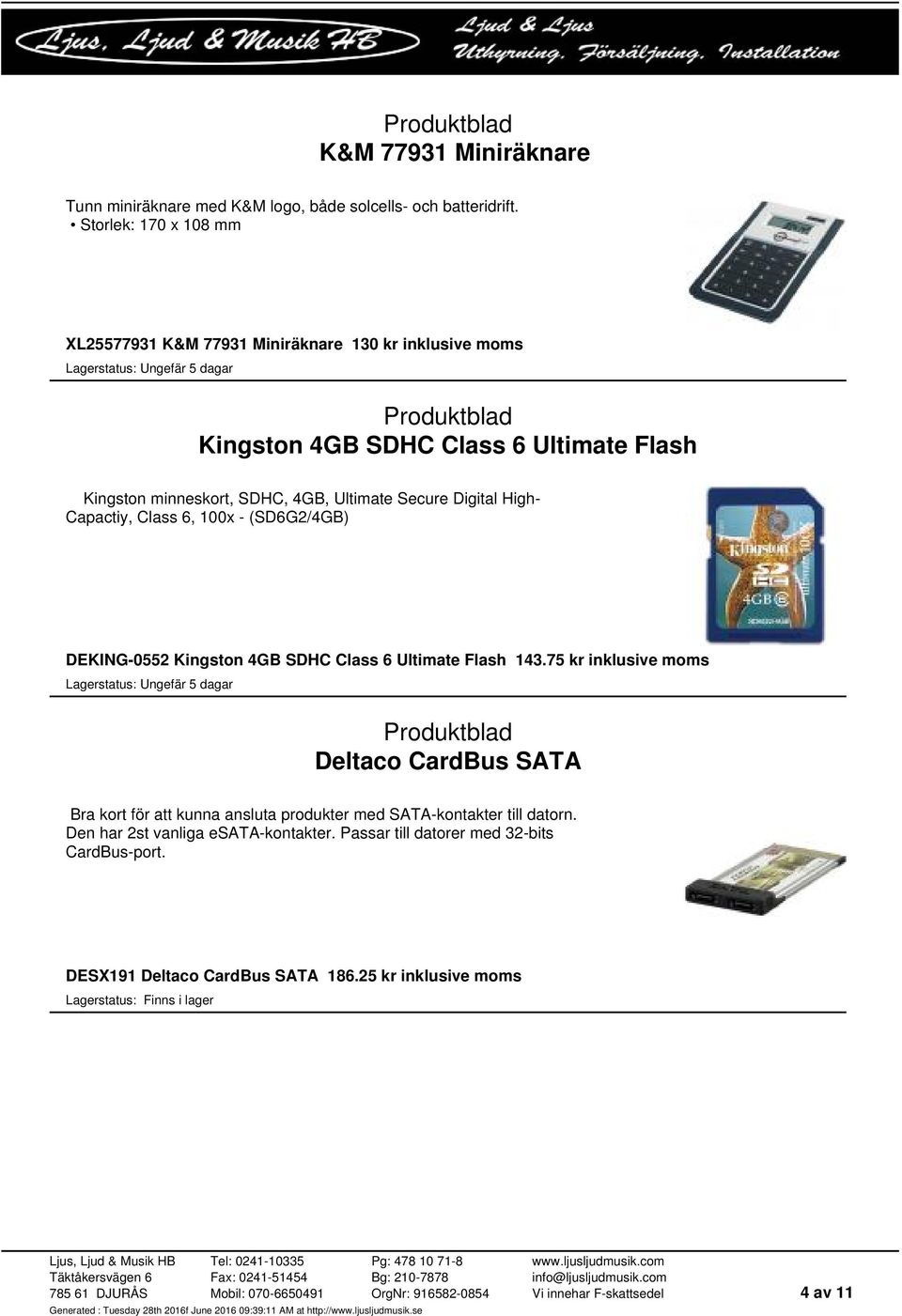 Ultimate Secure Digital High- Capactiy, Class 6, 100x - (SD6G2/4GB) DEKING-0552 Kingston 4GB SDHC Class 6 Ultimate Flash 143.