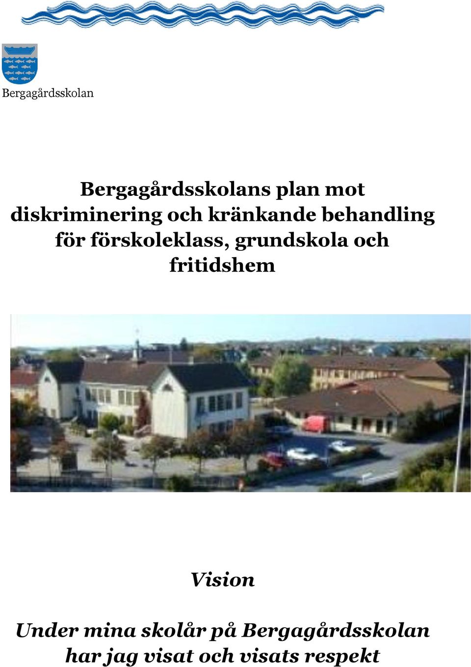 förskoleklass, grundskola och fritidshem Vision