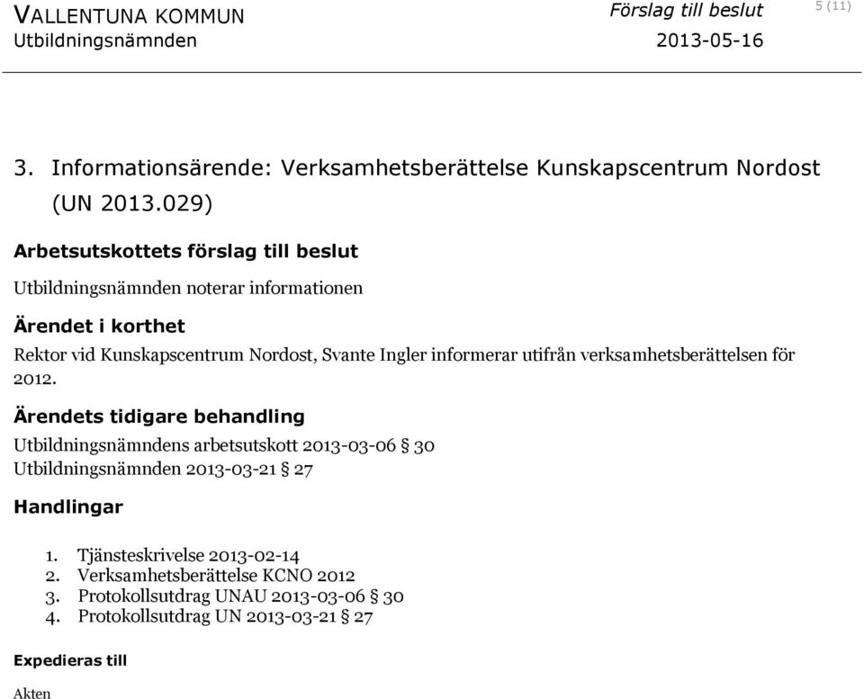 utifrån verksamhetsberättelsen för 2012.