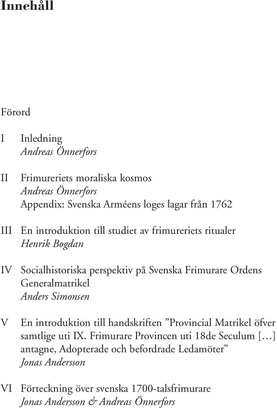 Generalmatrikel Anders Simonsen En introduktion till handskriften Provincial Matrikel öfver samtlige uti IX.