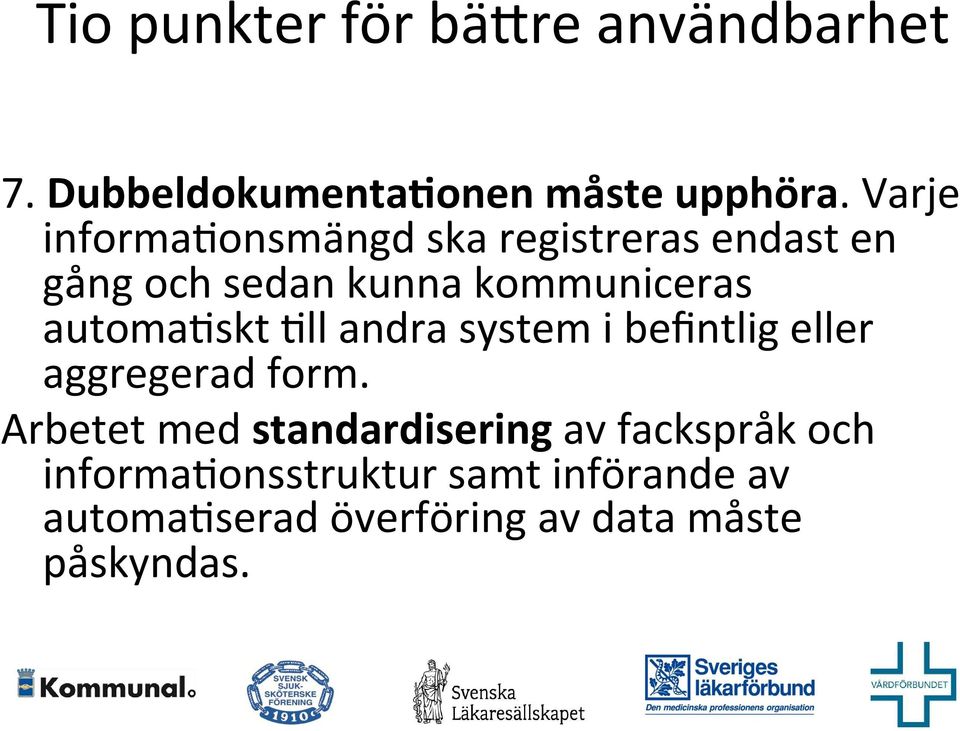 automaoskt Oll andra system i befintlig eller aggregerad form.