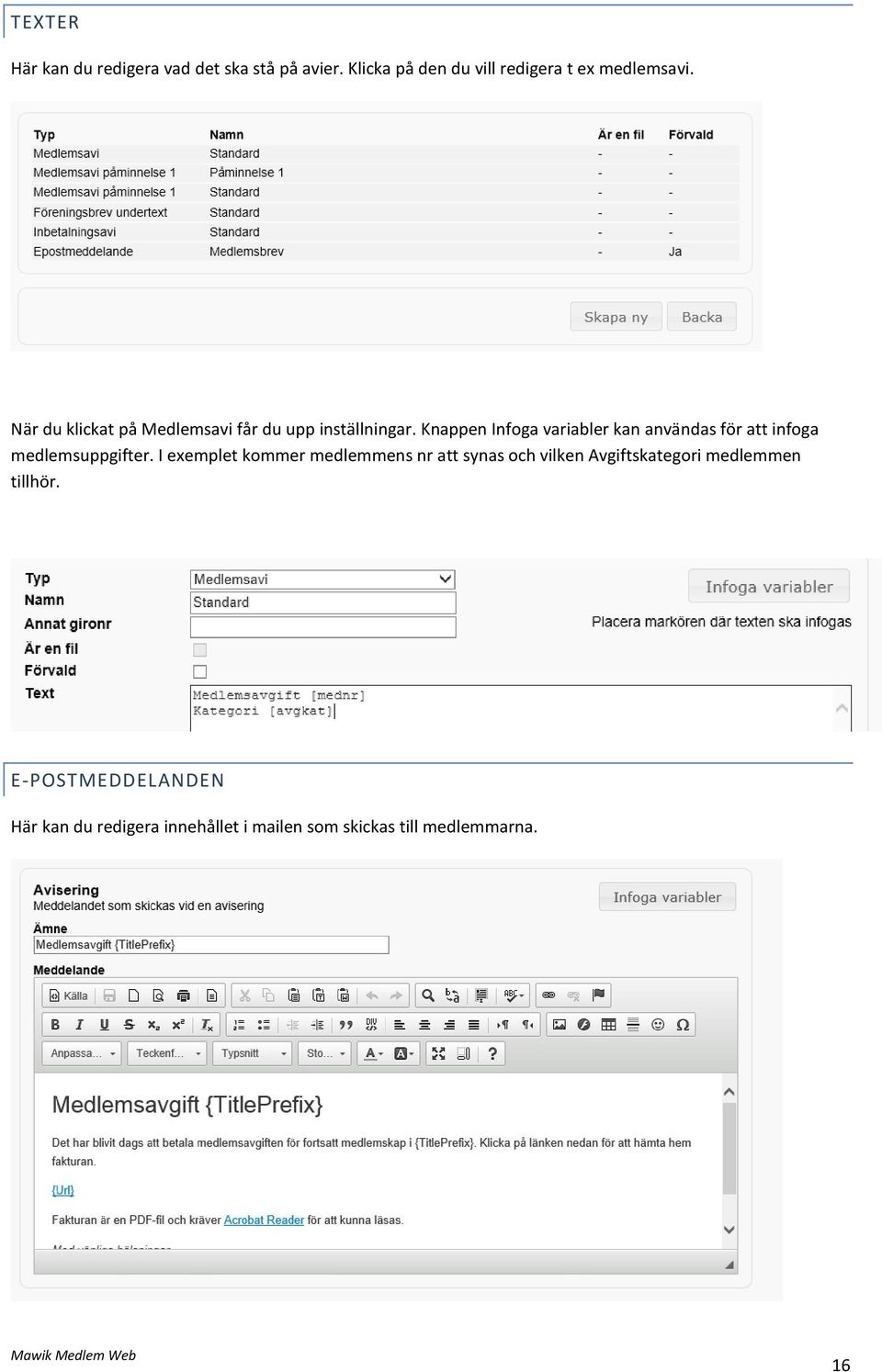 Knappen Infoga variabler kan användas för att infoga medlemsuppgifter.