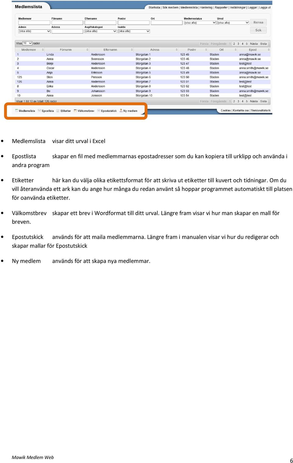 Om du vill återanvända ett ark kan du ange hur många du redan använt så hoppar programmet automatiskt till platsen för oanvända etiketter.