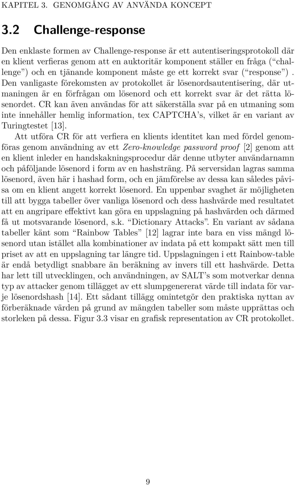 komponent måste ge ett korrekt svar ( response ).