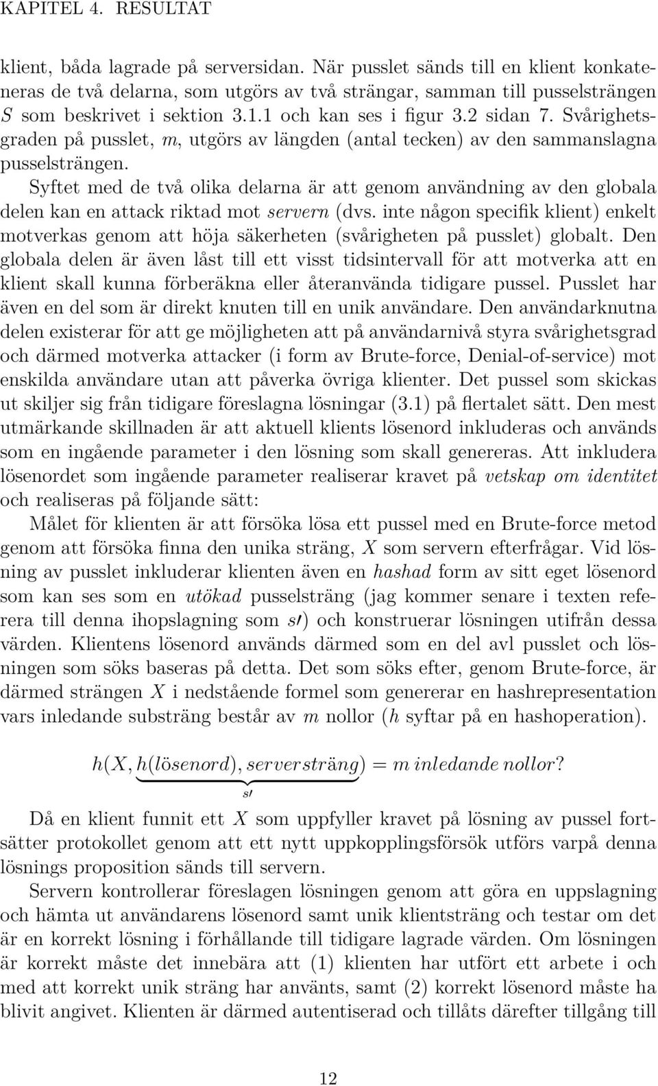 Svårighetsgraden på pusslet, m, utgörs av längden (antal tecken) av den sammanslagna pusselsträngen.
