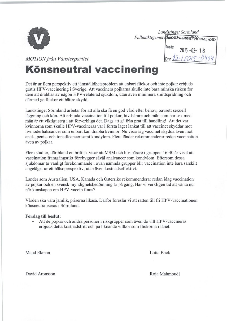 Att vaccinera pojkarna skulle inte bara minska risken för dem att drabbas av någon HPV-relaterad sjukdom, utan även minimera smittspridning och därmed ge flickor ett bättre skydd.