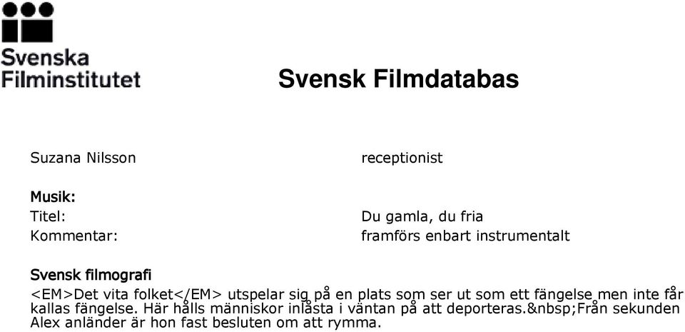 ser ut som ett fängelse men inte får kallas fängelse.