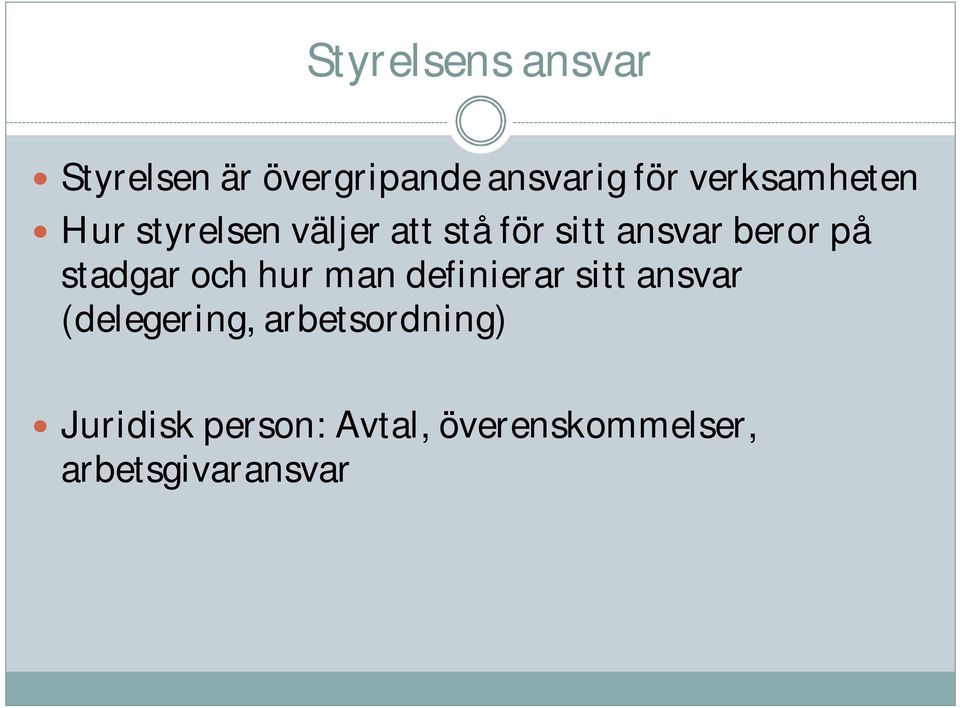 på stadgar och hur man definierar sitt ansvar (delegering,