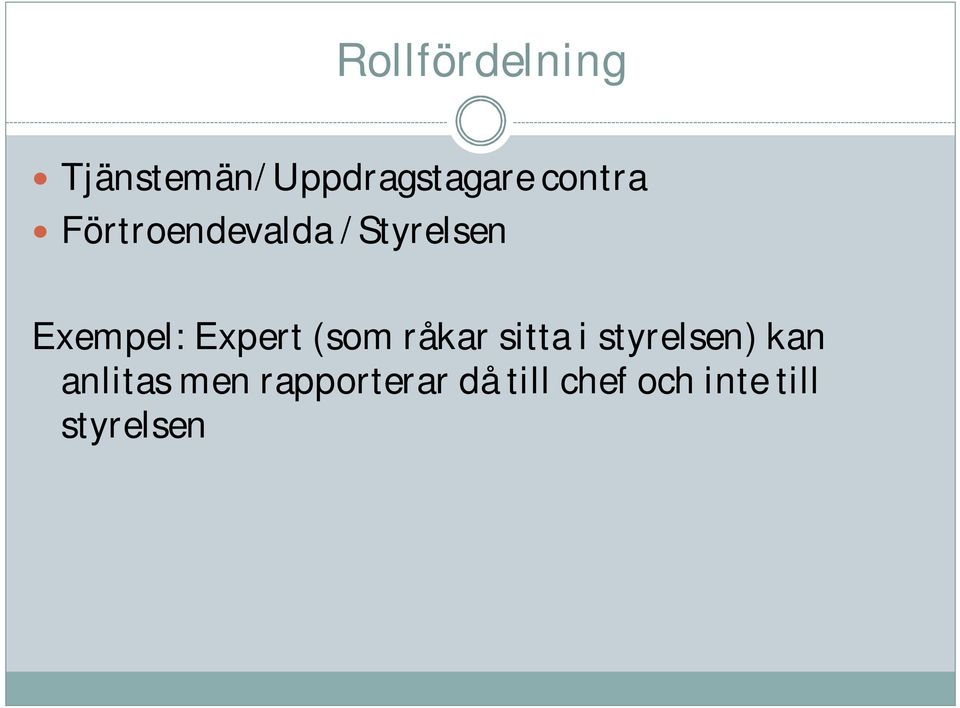 Expert (som råkar sitta i styrelsen) kan