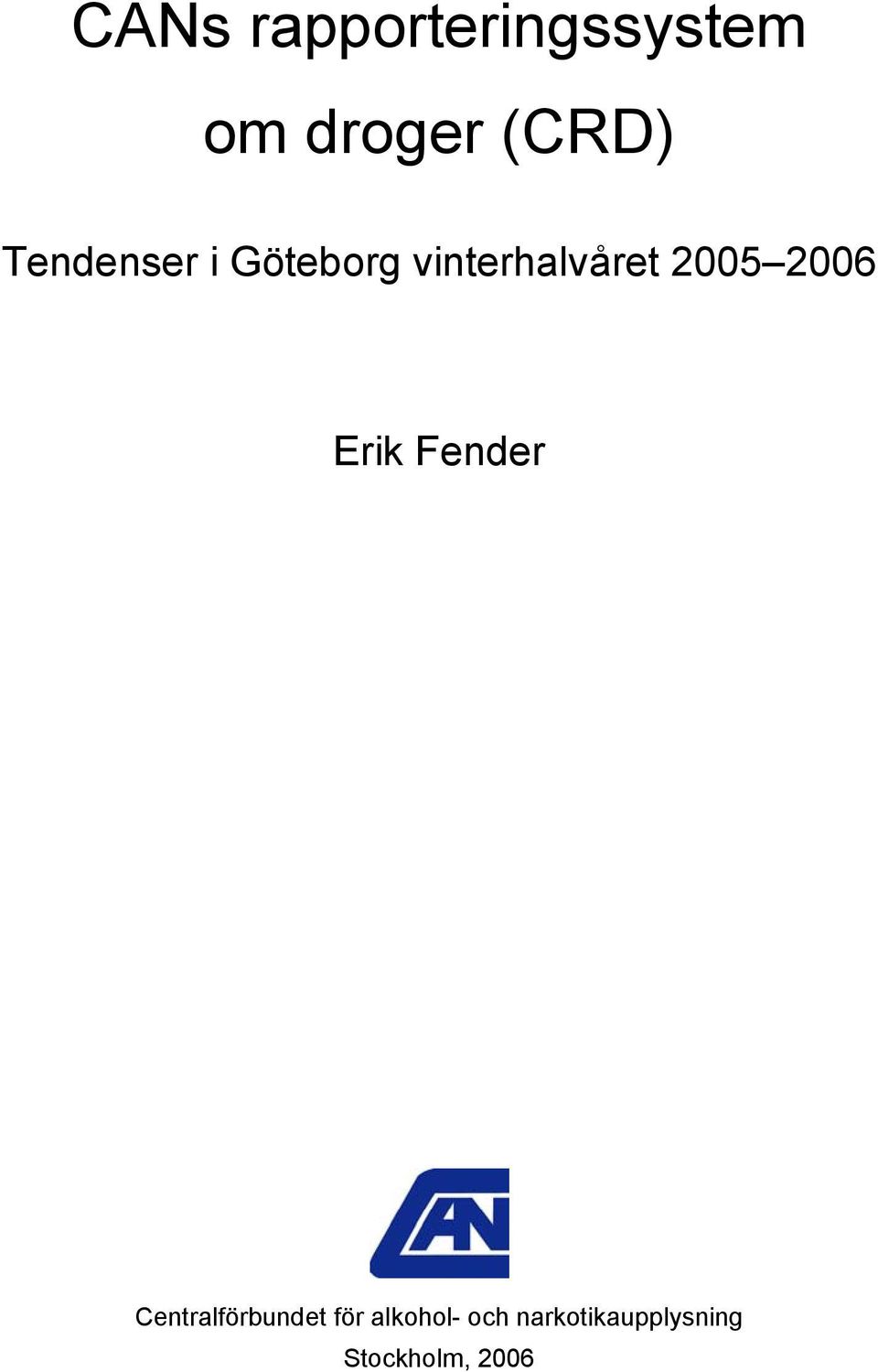 2006 Erik Fender Centralförbundet för