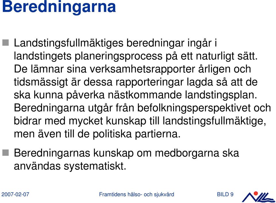 nästkommande landstingsplan.