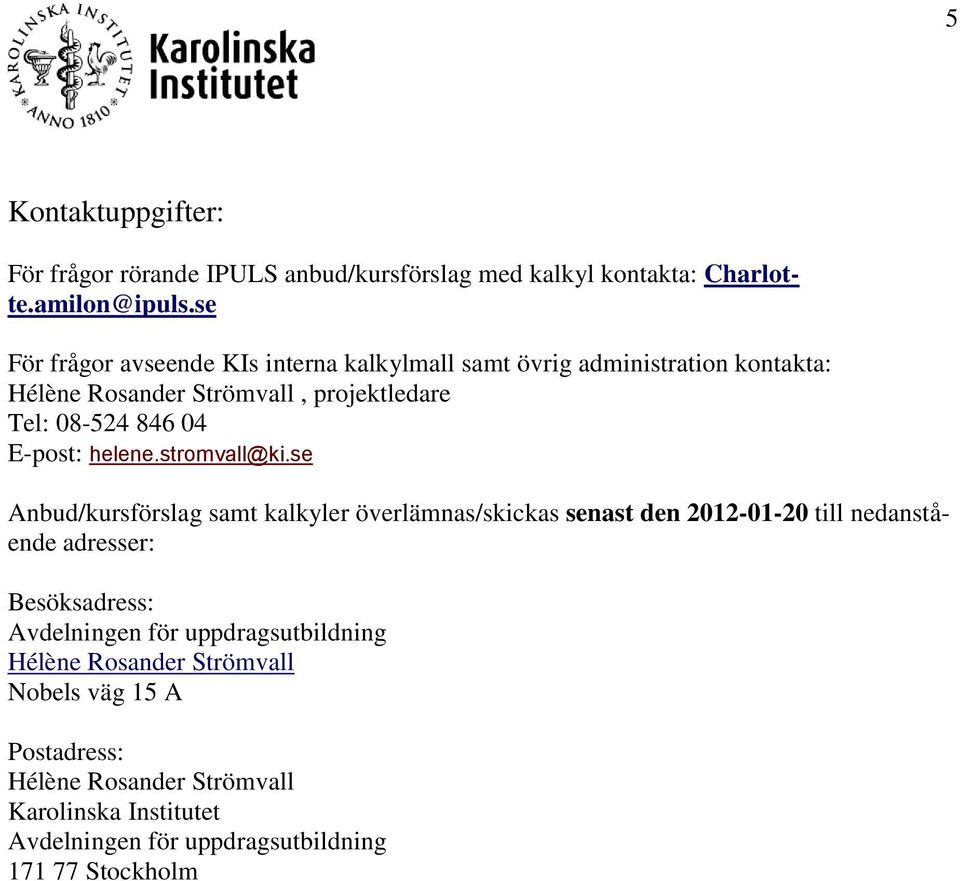 E-post: helene.stromvall@ki.