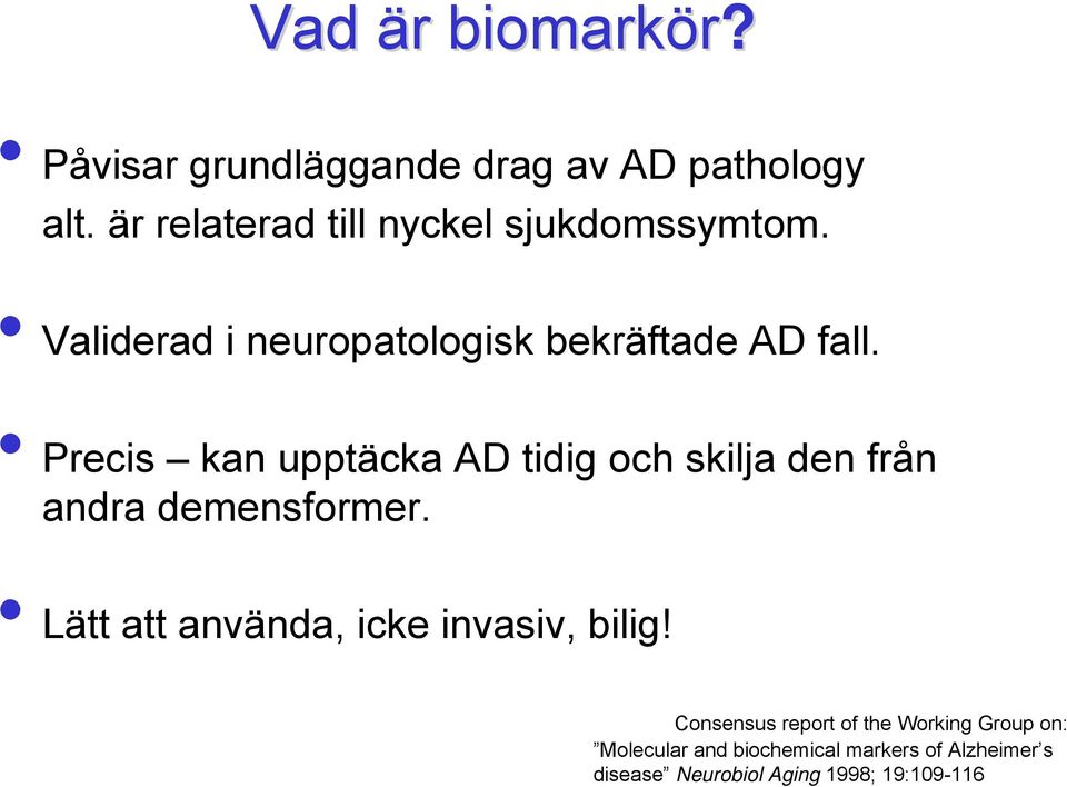 Precis kan upptäcka AD tidig och skilja den från andra demensformer.