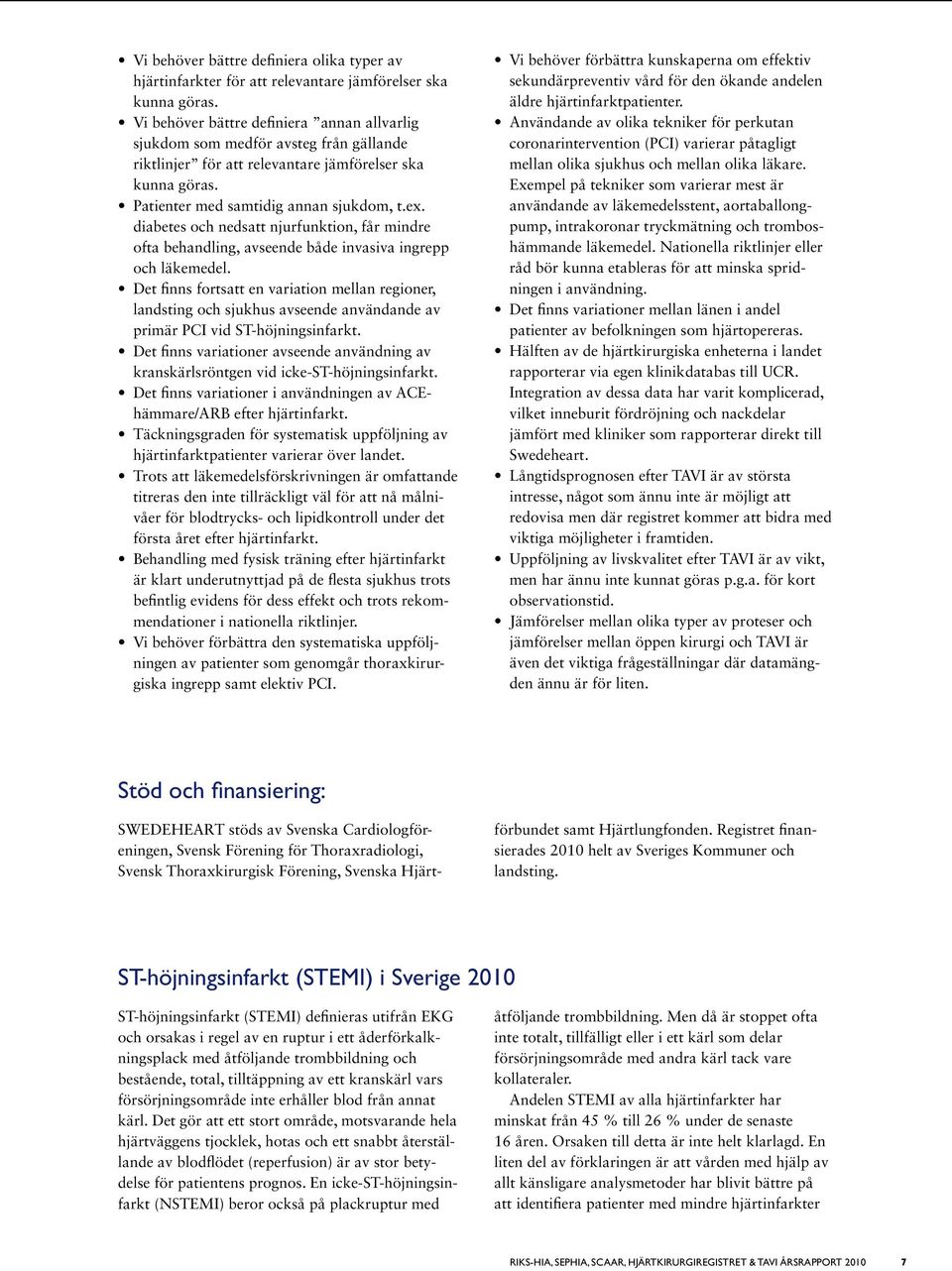 diabetes och nedsatt njurfunktion, får mindre ofta behandling, avseende både invasiva ingrepp och läkemedel.