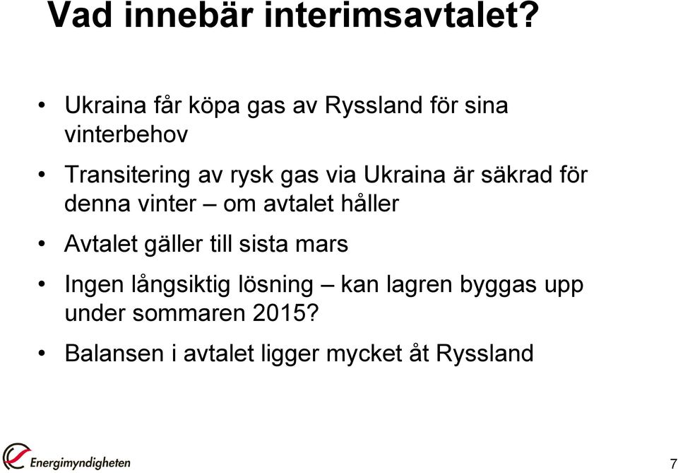 gas via Ukraina är säkrad för denna vinter om avtalet håller Avtalet gäller