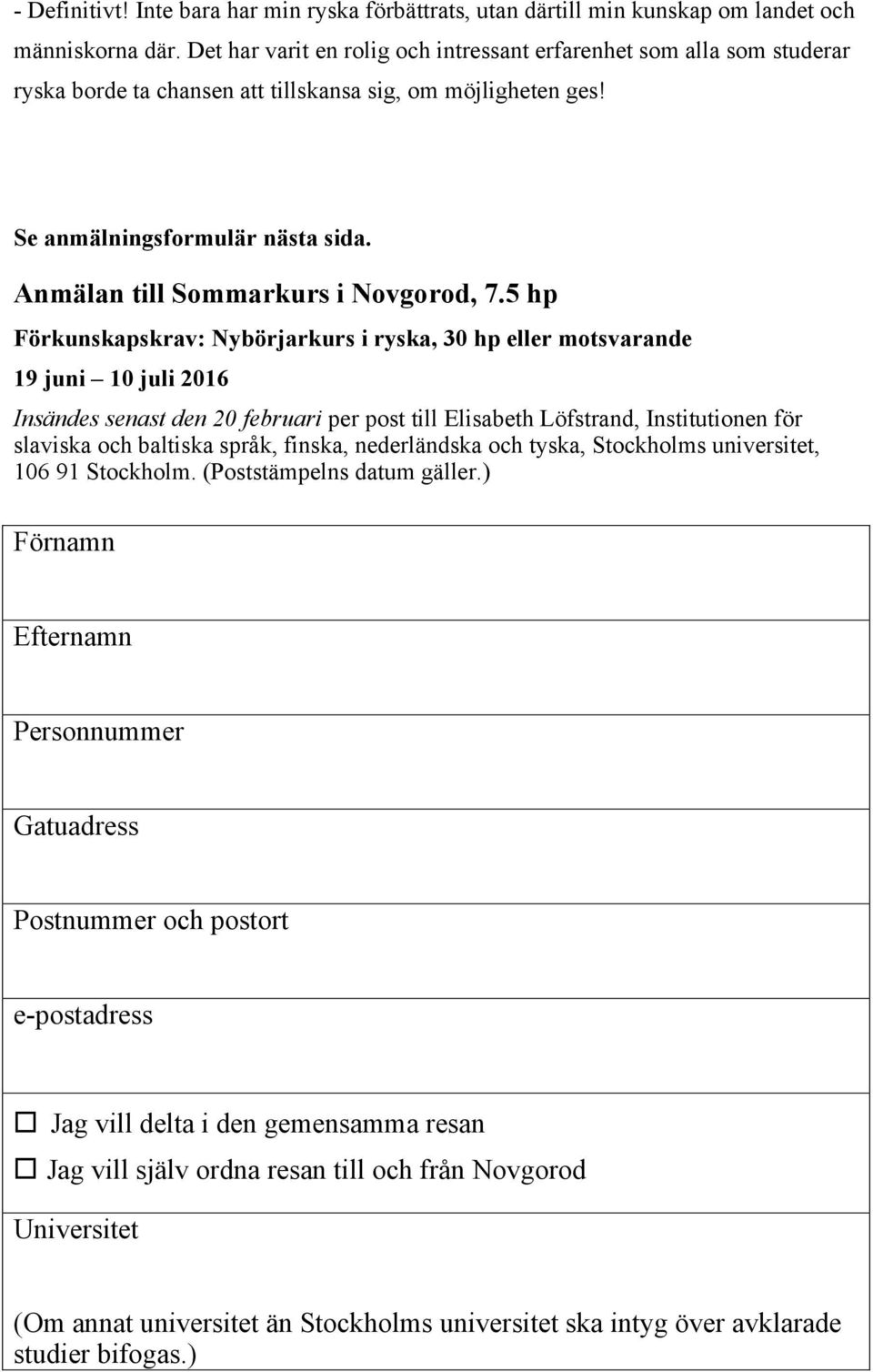 Anmälan till Sommarkurs i Novgorod, 7.