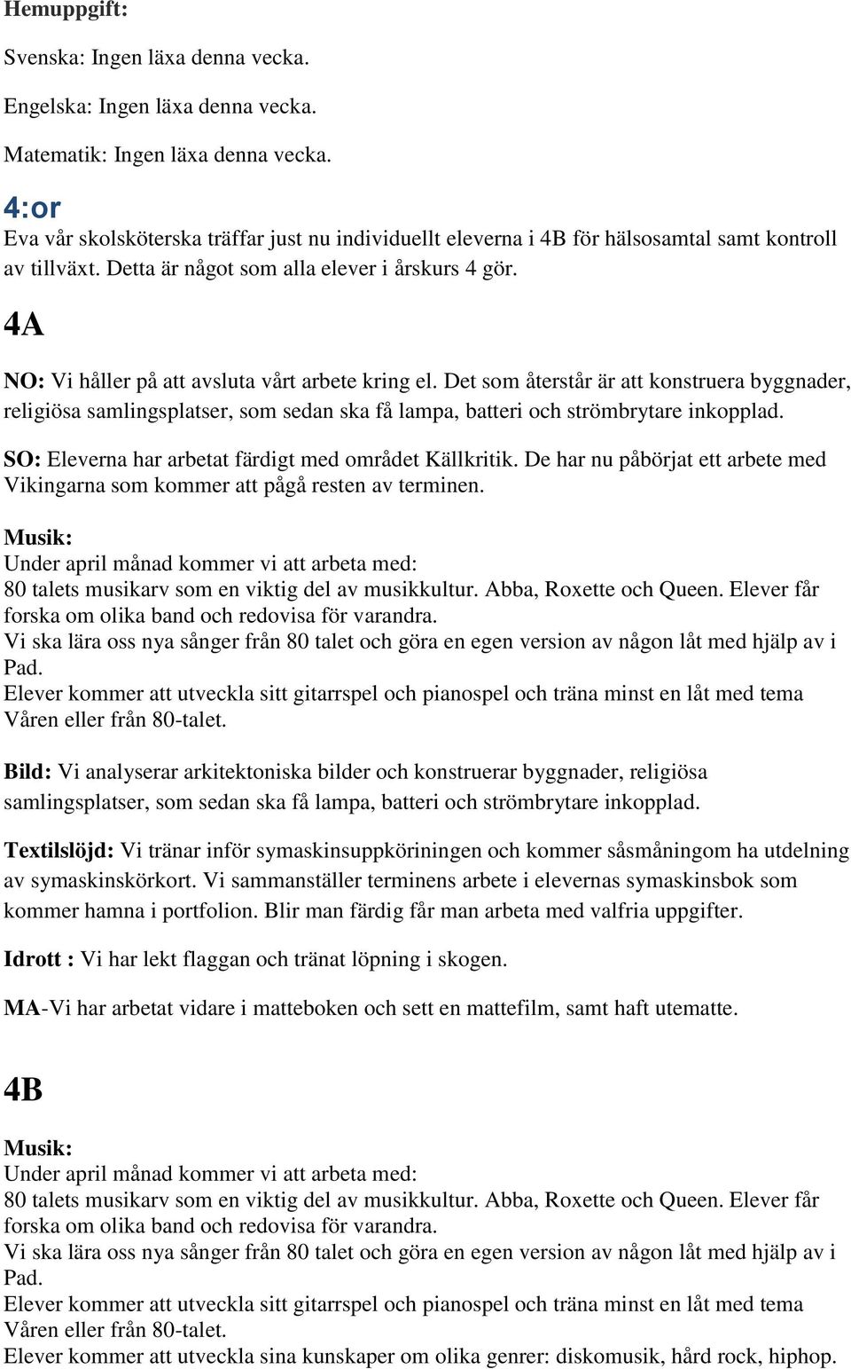 4A NO: Vi håller på att avsluta vårt arbete kring el. Det som återstår är att konstruera byggnader, religiösa samlingsplatser, som sedan ska få lampa, batteri och strömbrytare inkopplad.