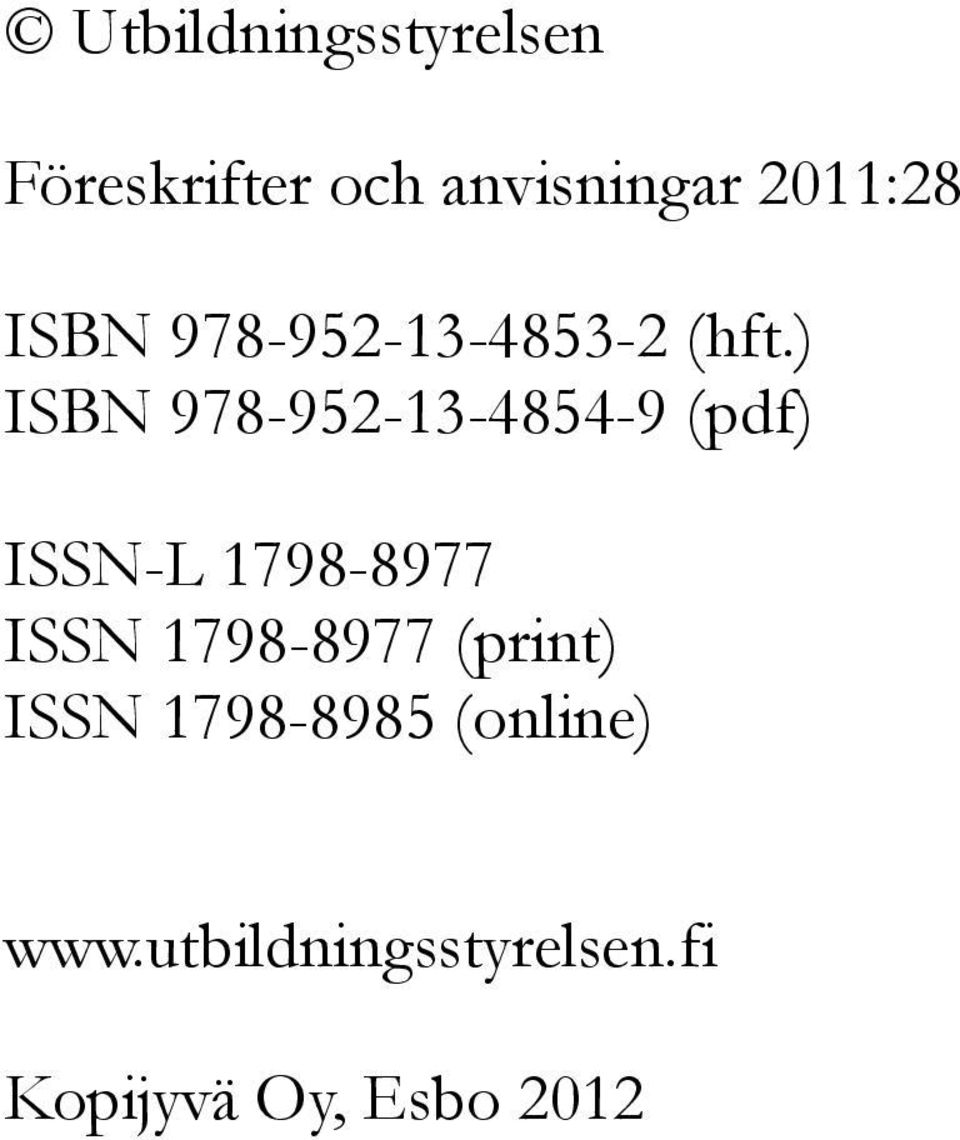 ) ISBN 978-952-13-4854-9 (pdf) ISSN-L 1798-8977 ISSN