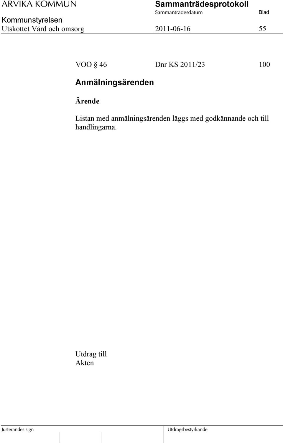 Listan med anmälningsärenden läggs med