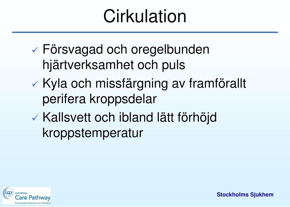 missfärgning av framförallt perifera