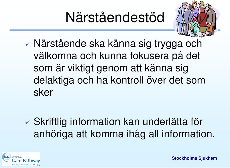 delaktiga och ha kontroll över det som sker Skriftlig