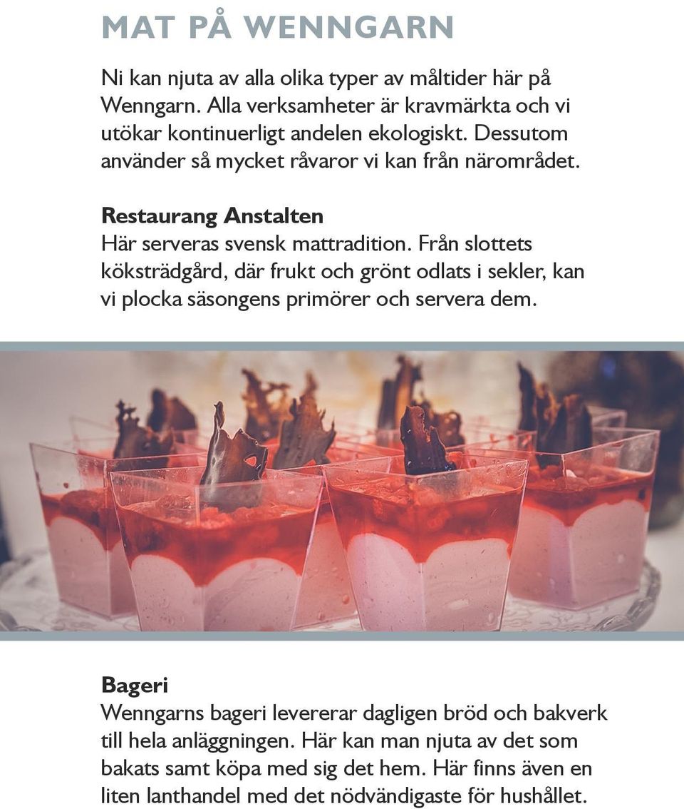 Restaurang Anstalten Här serveras svensk mattradition.