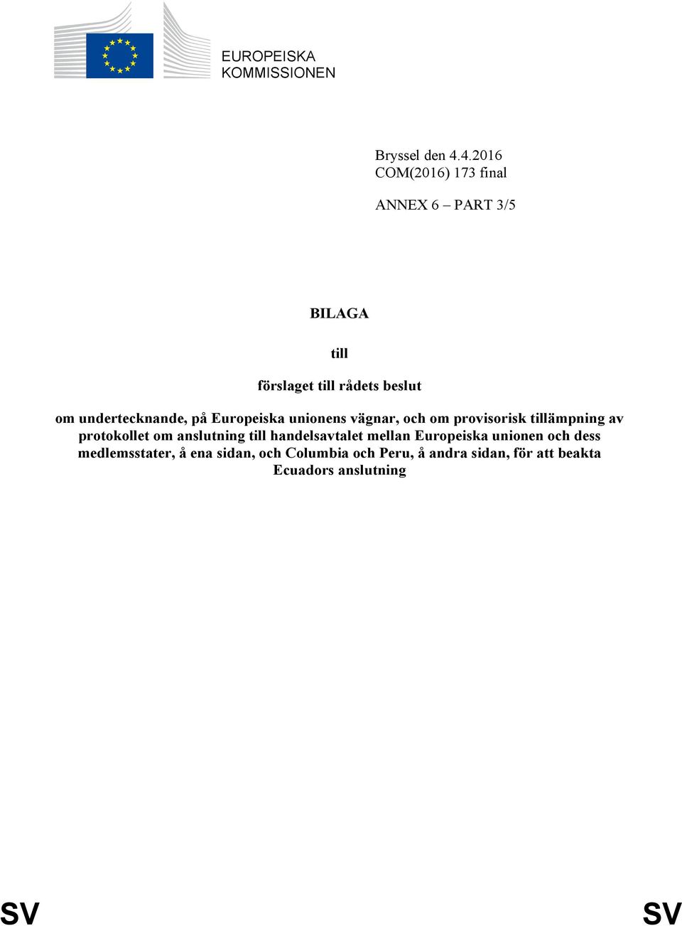 undertecknande, på Europeiska unionens vägnar, och om provisorisk tillämpning av protokollet om