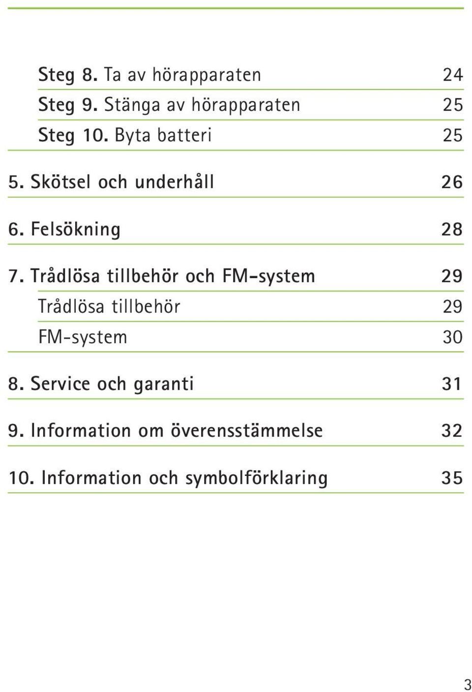 Trådlösa tillbehör och FM-system 29 Trådlösa tillbehör 29 FM-system 30 8.
