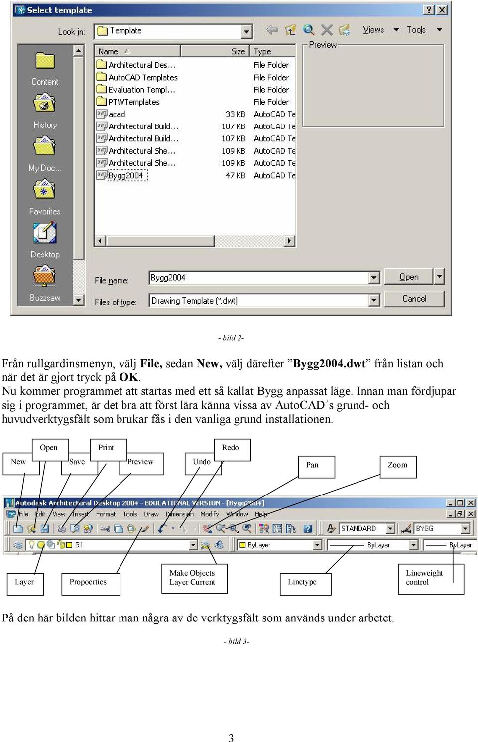 Innan man fördjupar sig i programmet, är det bra att först lära känna vissa av AutoCAD s grund- och huvudverktygsfält som brukar fås i den