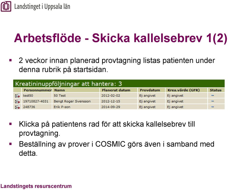 Klicka på patientens rad för att skicka kallelsebrev till