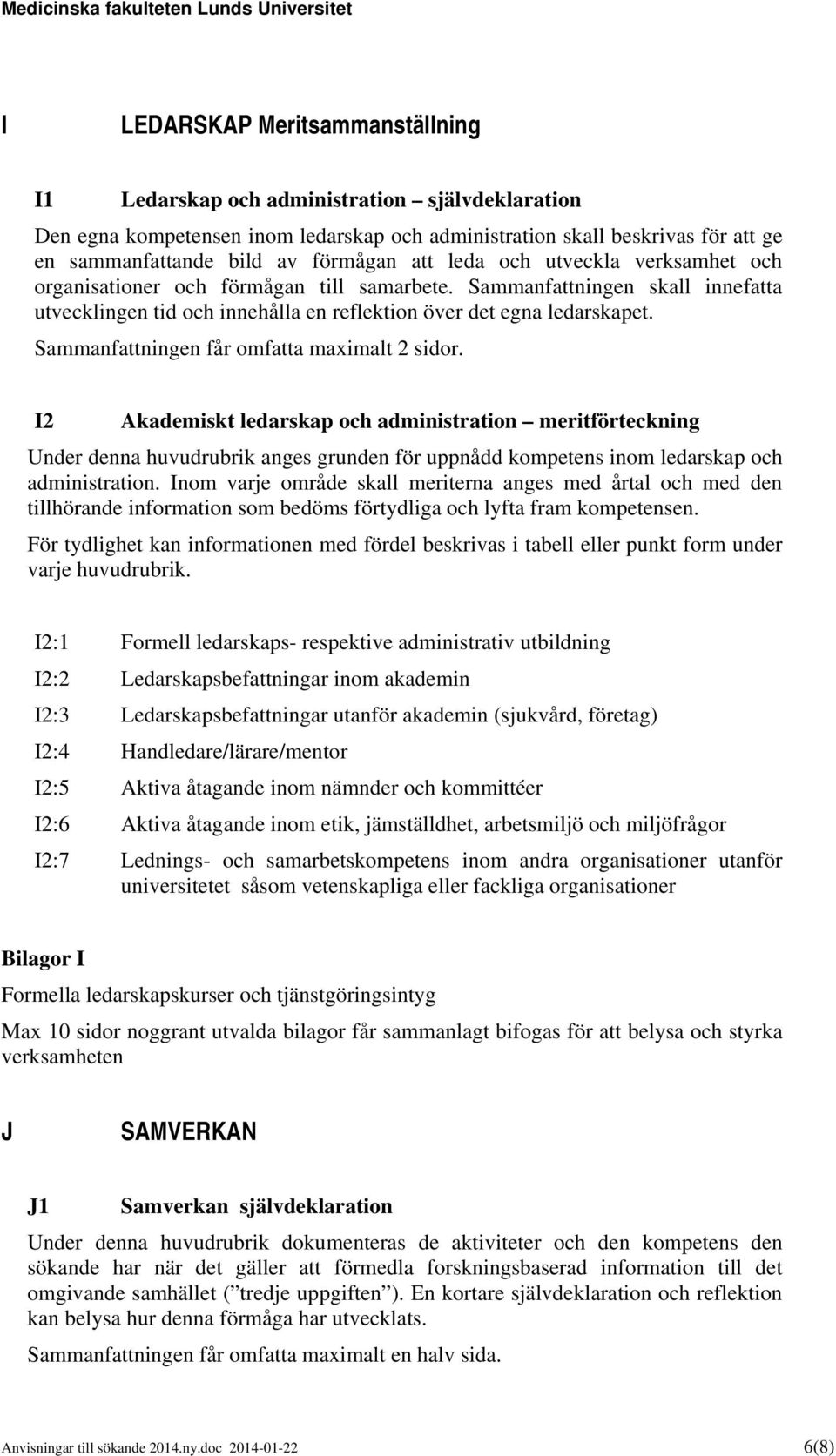 Sammanfattningen får omfatta maximalt 2 sidor.