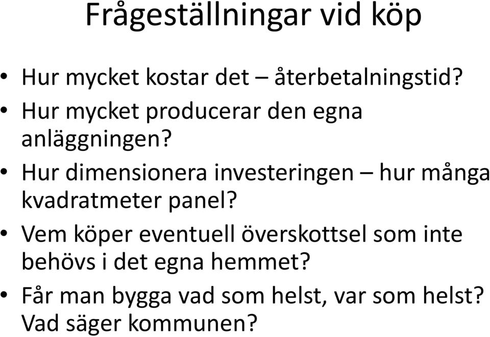 Hur dimensionera investeringen hur många kvadratmeter panel?