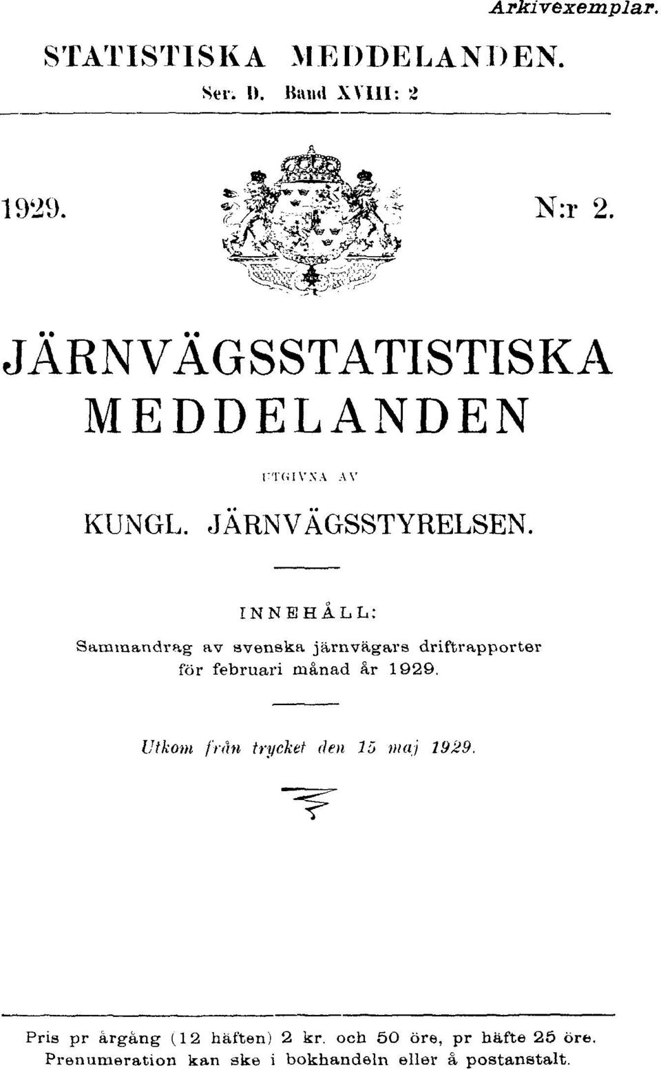 INNEHÅLL: Sammandrag av svenska järnvägars driftrapporter för februari månad år 1929.