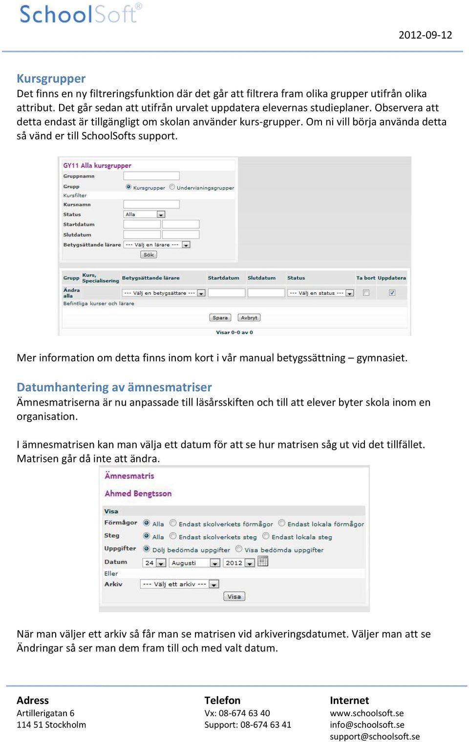 Mer information om detta finns inom kort i vår manual betygssättning gymnasiet.