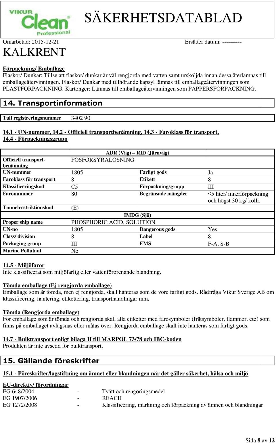 Transportinformation Tull registreringsnummer 3402 90 14.1 - UN-nummer, 14.2 - Officiell transportbenämning, 14.3 - Faroklass för transport, 14.