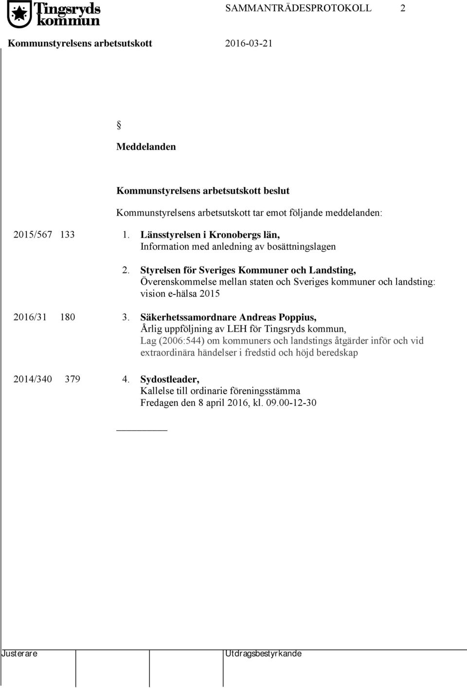 Styrelsen för Sveriges Kommuner och Landsting, Överenskommelse mellan staten och Sveriges kommuner och landsting: vision e-hälsa 2015 2016/31 180 3.