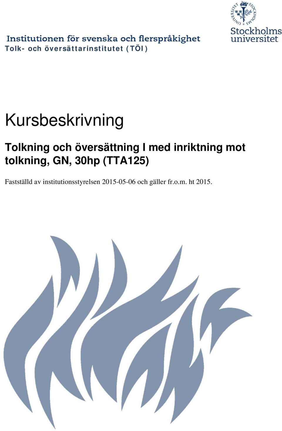 inriktning mot tolkning, GN, 30hp (TTA125)