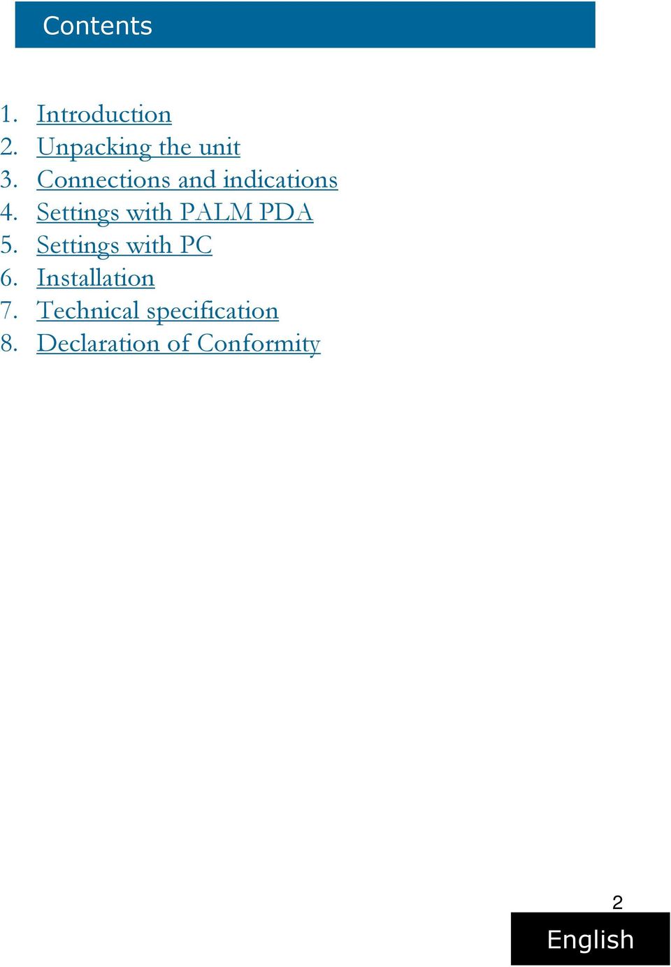 Settings with PALM PDA 5. Settings with PC 6.