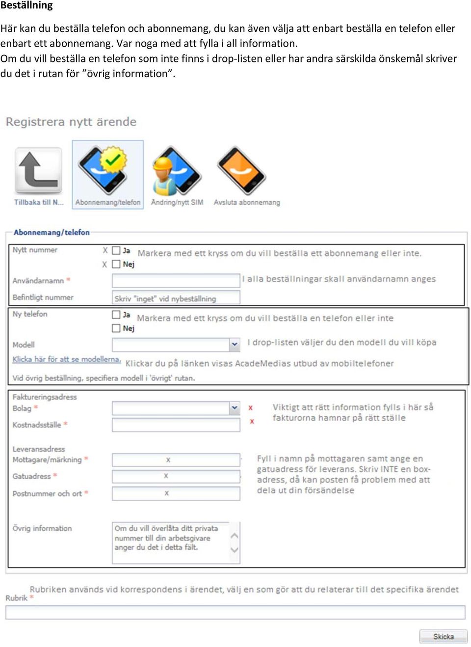 Var noga med att fylla i all information.