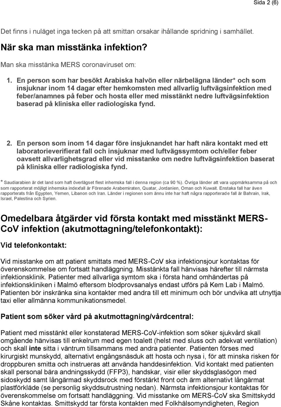 misstänkt nedre luftvägsinfektion baserad på kliniska eller radiologiska fynd. 2.