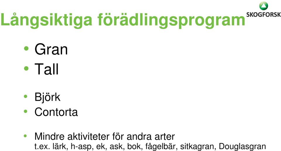 för andra arter t.ex.